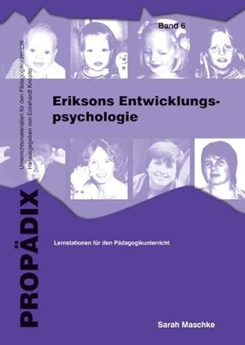 Eriksons Entwicklungspsychologie. Materialband: Lernstationen für den Pädagogikunterricht: Lernstationen für den Pädagogikunterricht. Schülerband (PROPÄDIX)